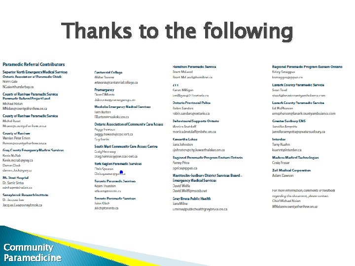 Thanks to the following Community Paramedicine 
