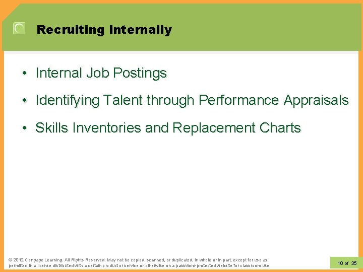 Recruiting Internally • Internal Job Postings • Identifying Talent through Performance Appraisals • Skills