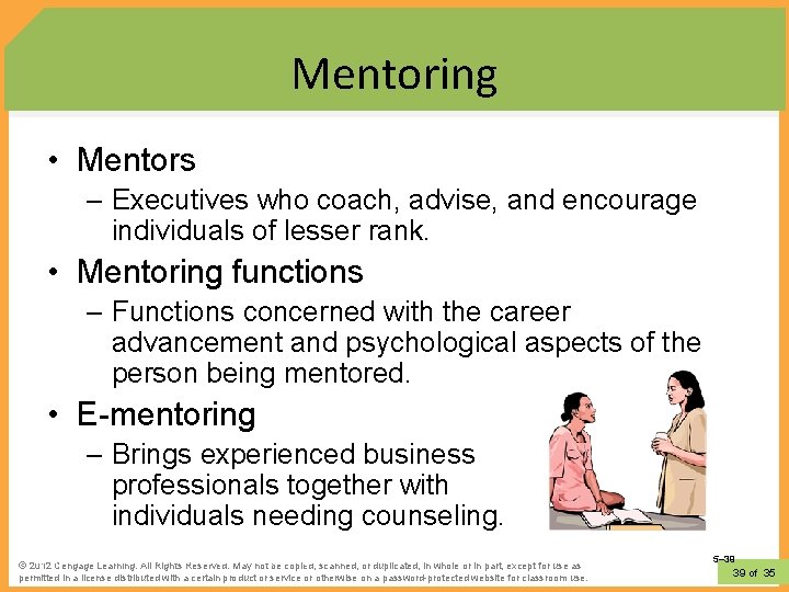 Mentoring • Mentors – Executives who coach, advise, and encourage individuals of lesser rank.
