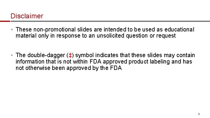 Disclaimer § These non-promotional slides are intended to be used as educational material only