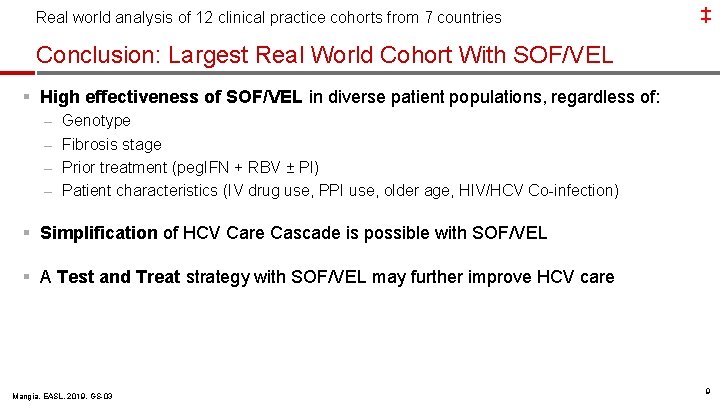 Real world analysis of 12 clinical practice cohorts from 7 countries ‡ Conclusion: Largest