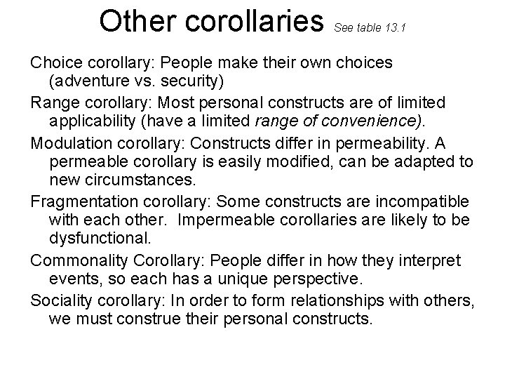 Other corollaries See table 13. 1 Choice corollary: People make their own choices (adventure