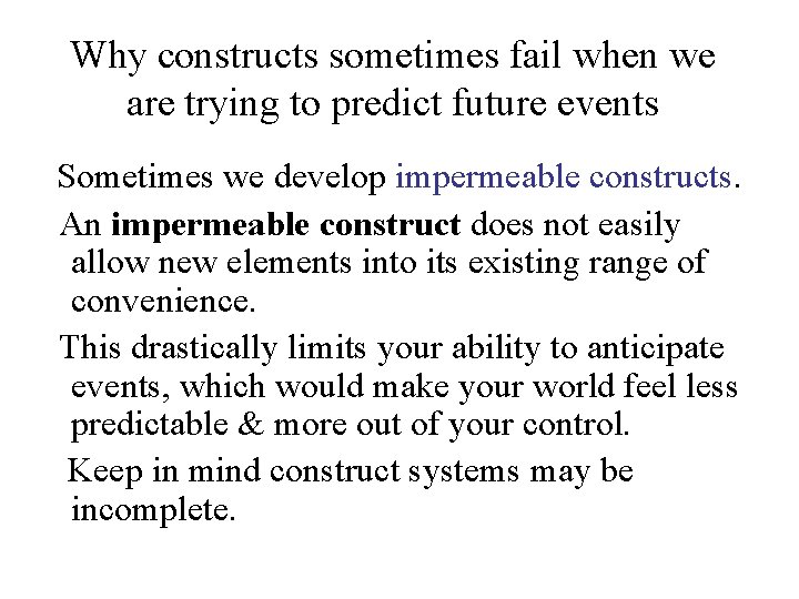 Why constructs sometimes fail when we are trying to predict future events Sometimes we