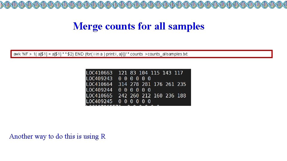 Merge counts for all samples awk 'NF > 1{ a[$1] = a[$1] " "