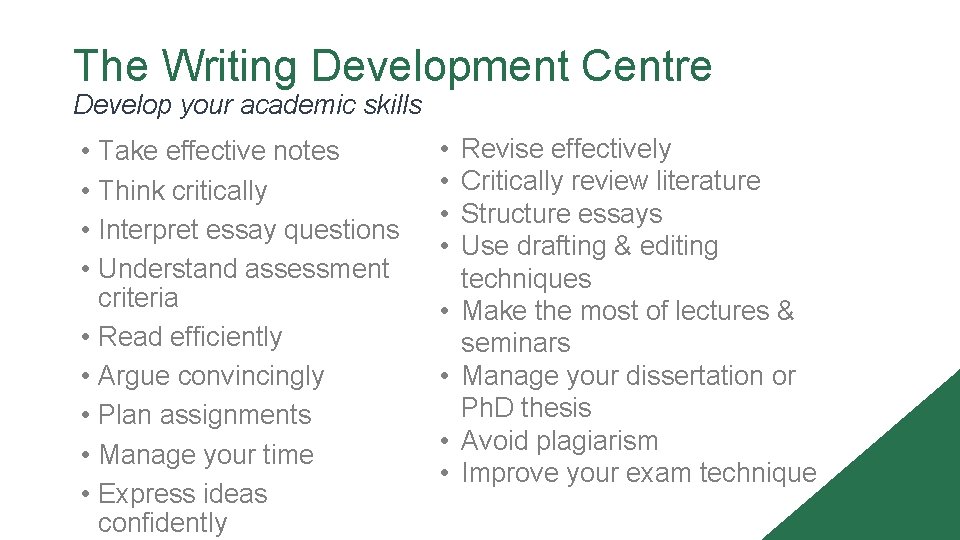 The Writing Development Centre Develop your academic skills • • • Take effective notes