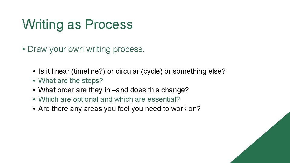 Writing as Process • Draw your own writing process. • • • Is it