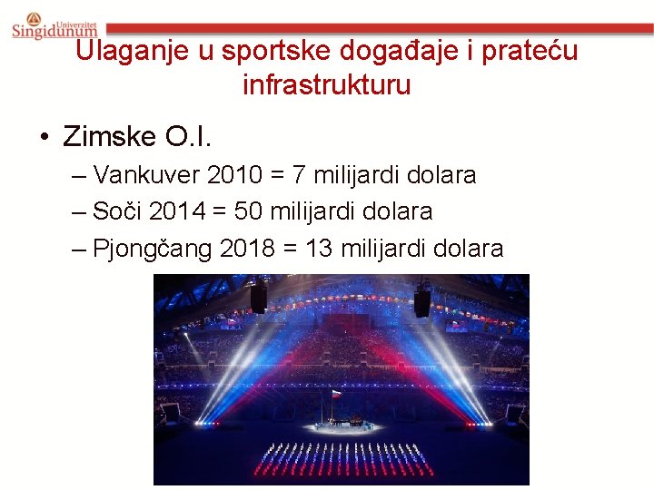 Ulaganje u sportske događaje i prateću infrastrukturu • Zimske O. I. – Vankuver 2010