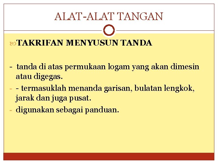 ALAT-ALAT TANGAN TAKRIFAN MENYUSUN TANDA - tanda di atas permukaan logam yang akan dimesin