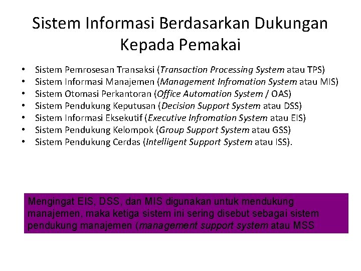 Sistem Informasi Berdasarkan Dukungan Kepada Pemakai • • Sistem Pemrosesan Transaksi (Transaction Processing System