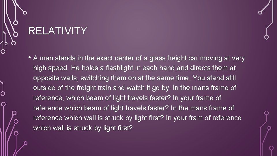 RELATIVITY • A man stands in the exact center of a glass freight car