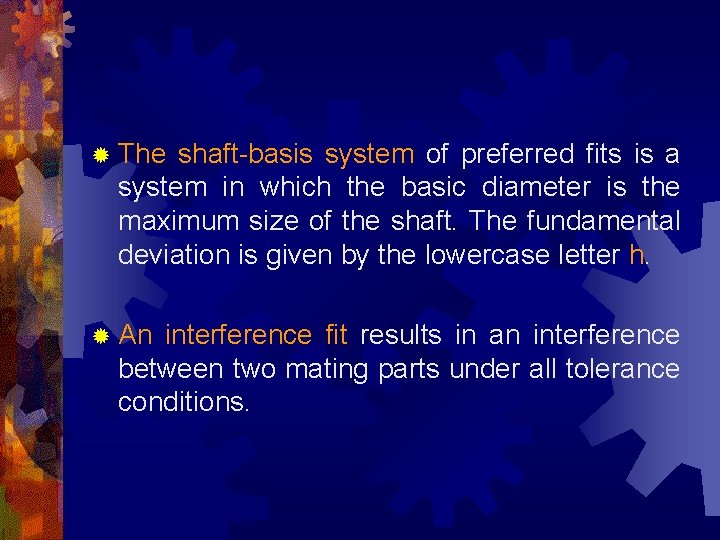 ® The shaft-basis system of preferred fits is a system in which the basic