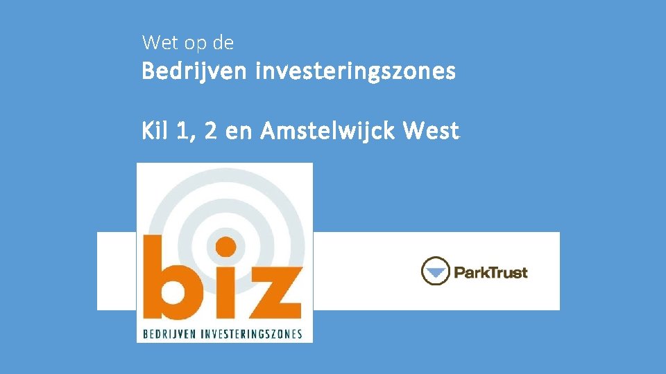 Wet op de Bedrijven investeringszones Kil 1, 2 en Amstelwijck West 