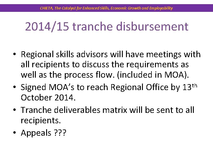 CHIETA, The Catalyst for Enhanced Skills, Economic Growth and Employability 2014/15 tranche disbursement •