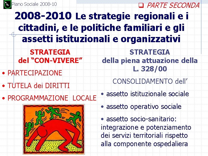 Piano Sociale 2008 -10 q PARTE SECONDA 2008 -2010 Le strategie regionali e i