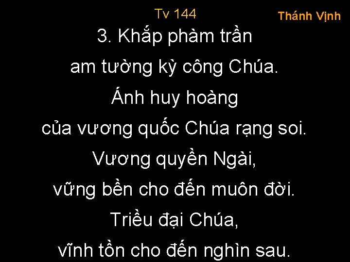 Tv 144 Thánh Vịnh 3. Khắp phàm trần am tường kỳ công Chúa. Ánh