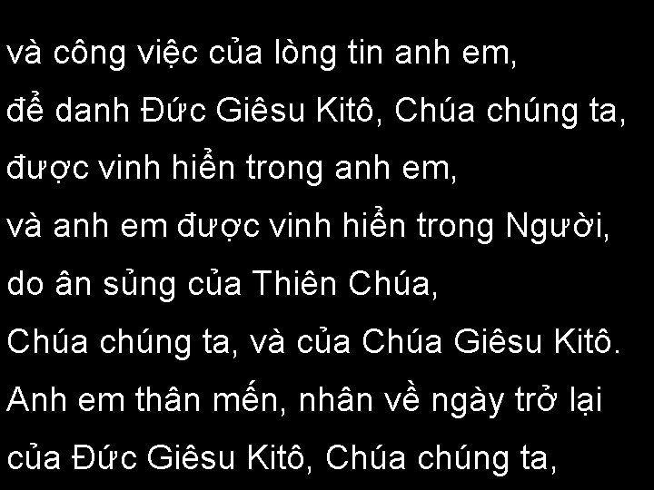 và công việc của lòng tin anh em, để danh Đức Giêsu Kitô, Chúa