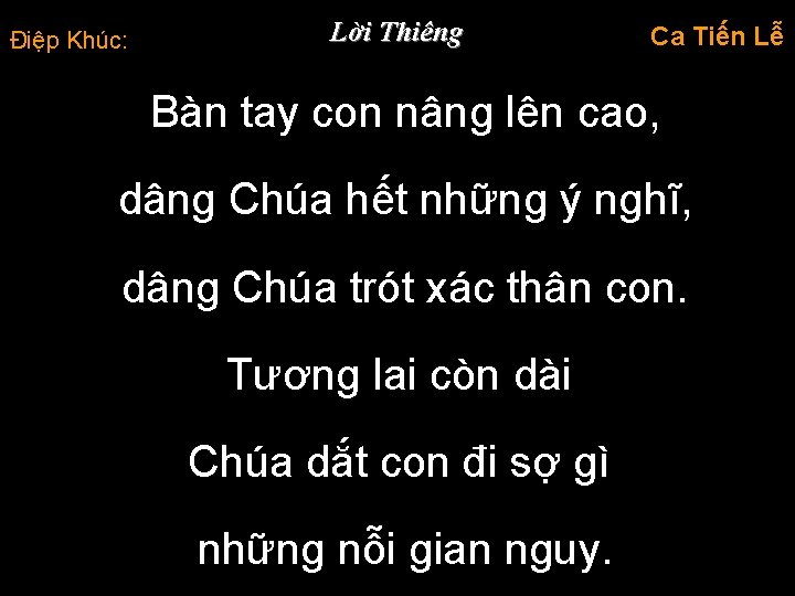 Điệp Khúc: Lời Thiêng Ca Tiến Lễ Bàn tay con nâng lên cao, dâng