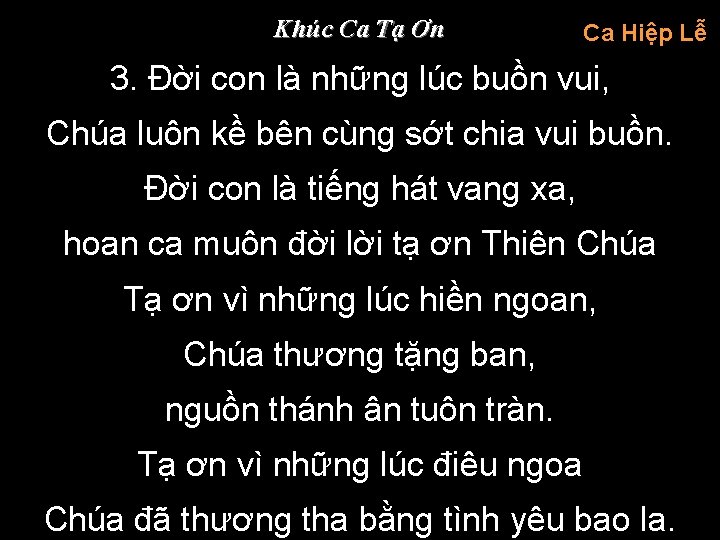 Khúc Ca Tạ Ơn Ca Hiệp Lễ 3. Đời con là những lúc buồn