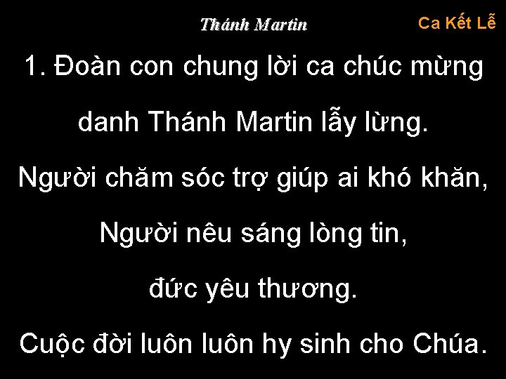 Thánh Martin Ca Kết Lễ 1. Đoàn con chung lời ca chúc mừng danh