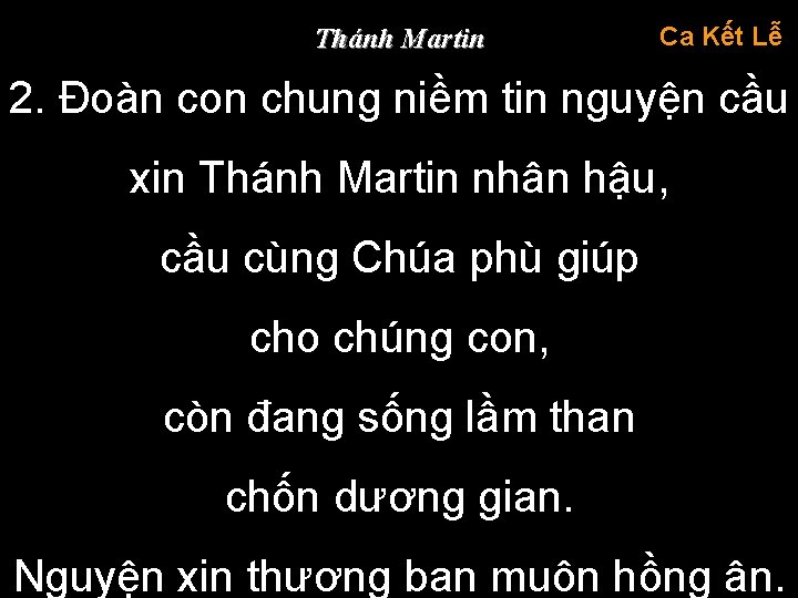 Thánh Martin Ca Kết Lễ 2. Đoàn con chung niềm tin nguyện cầu xin