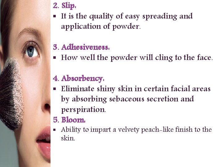 2. Slip: § It is the quality of easy spreading and application of powder.