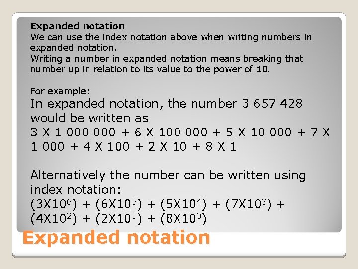 Expanded notation We can use the index notation above when writing numbers in expanded