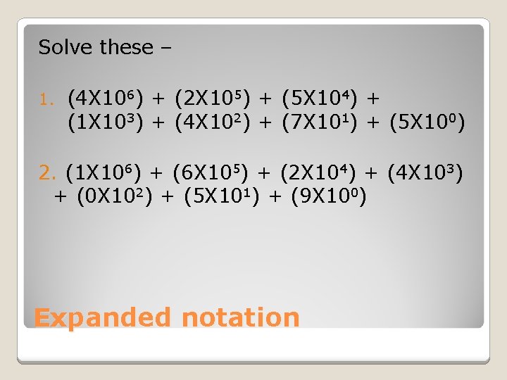 Solve these – 1. (4 X 106) + (2 X 105) + (5 X