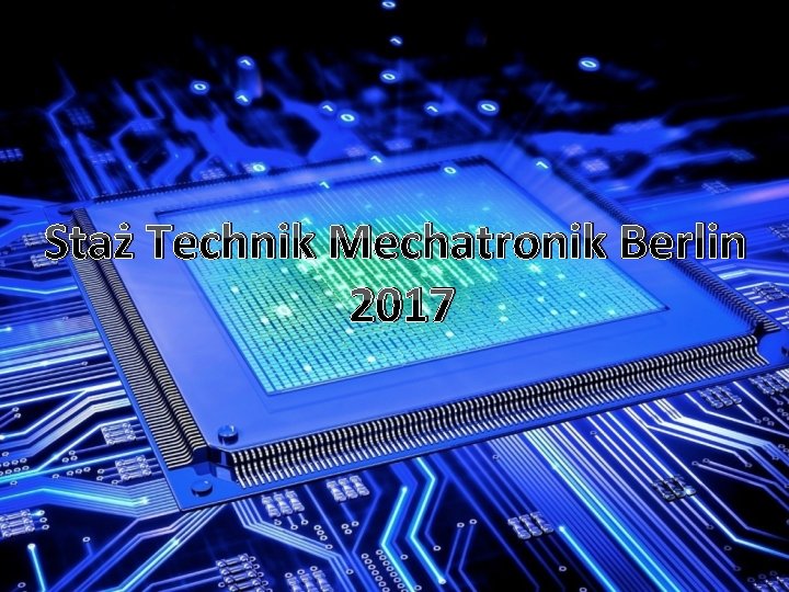 Staż Technik Mechatronik Berlin 2017 