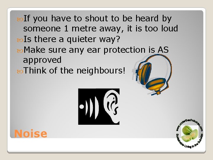  If you have to shout to be heard by someone 1 metre away,