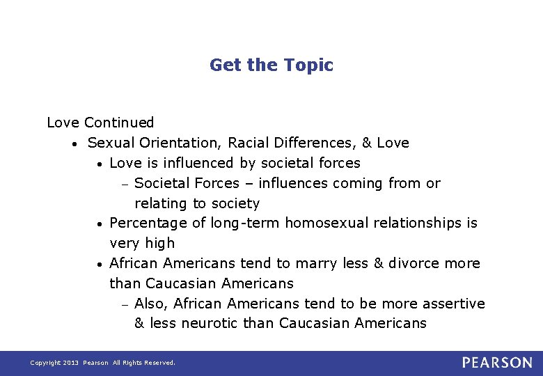 Get the Topic Love Continued • Sexual Orientation, Racial Differences, & Love • Love