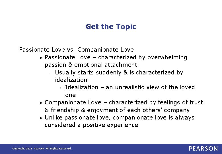 Get the Topic Passionate Love vs. Companionate Love • Passionate Love – characterized by