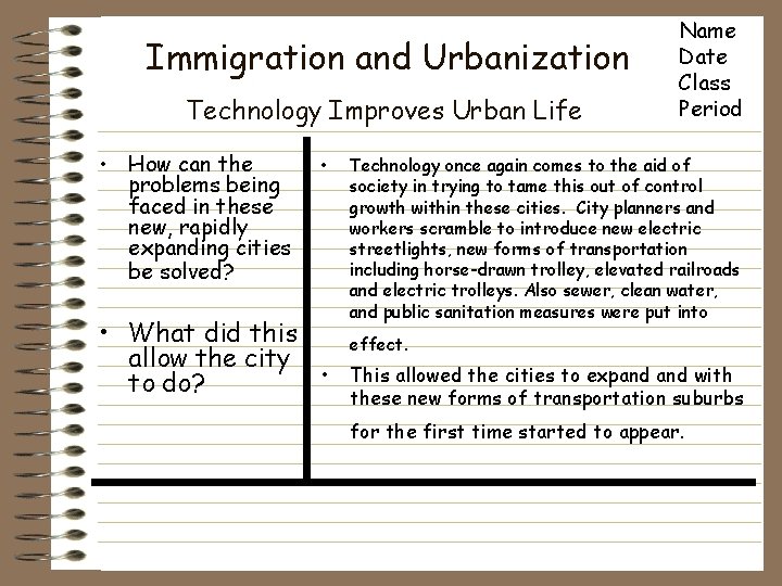 Immigration and Urbanization Technology Improves Urban Life • How can the problems being faced