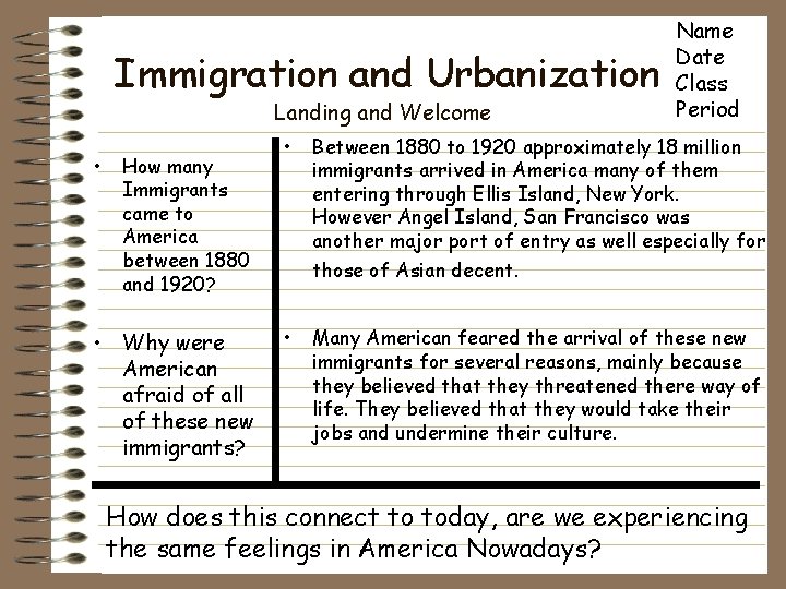 Immigration and Urbanization Landing and Welcome • How many Immigrants came to America between