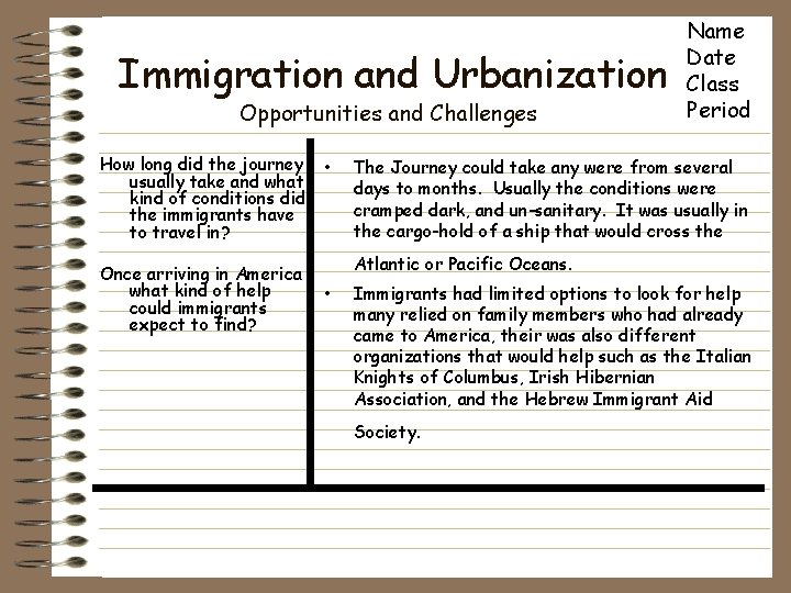 Immigration and Urbanization Opportunities and Challenges How long did the journey usually take and