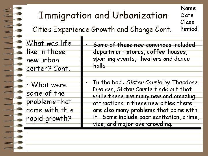 Immigration and Urbanization Cities Experience Growth and Change Cont. Name Date Class Period What