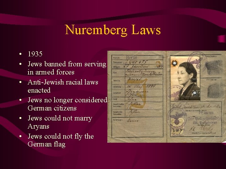 Nuremberg Laws • 1935 • Jews banned from serving in armed forces • Anti-Jewish