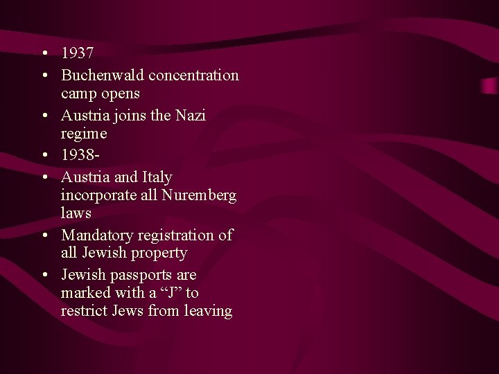  • 1937 • Buchenwald concentration camp opens • Austria joins the Nazi regime