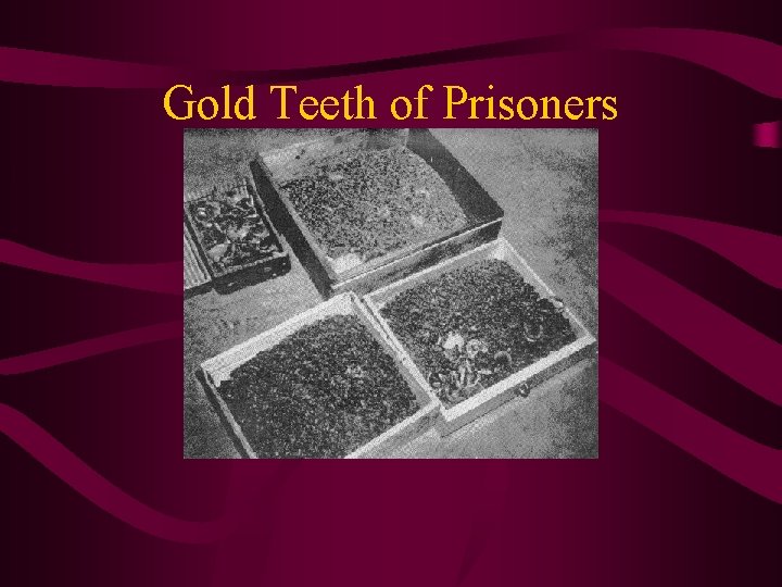 Gold Teeth of Prisoners 