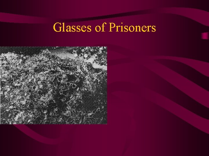 Glasses of Prisoners 