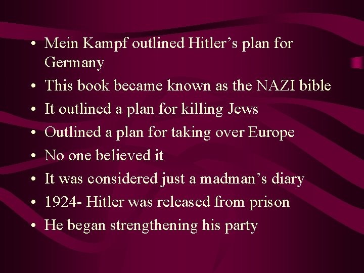  • Mein Kampf outlined Hitler’s plan for Germany • This book became known