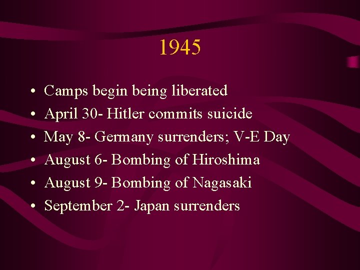 1945 • • • Camps begin being liberated April 30 - Hitler commits suicide
