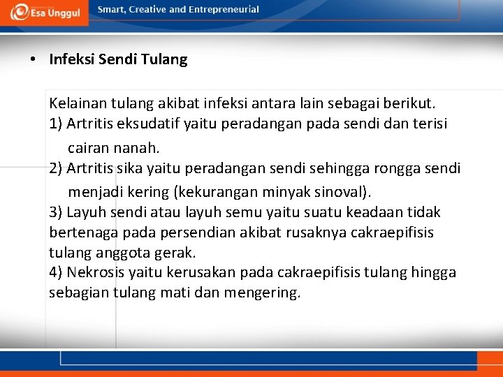  • Infeksi Sendi Tulang Kelainan tulang akibat infeksi antara lain sebagai berikut. 1)