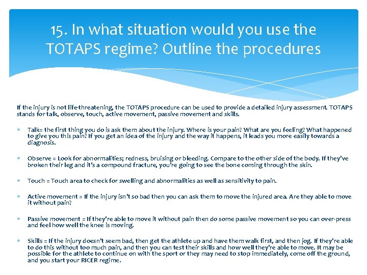 15. In what situation would you use the TOTAPS regime? Outline the procedures If