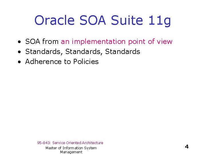 Oracle SOA Suite 11 g • SOA from an implementation point of view •