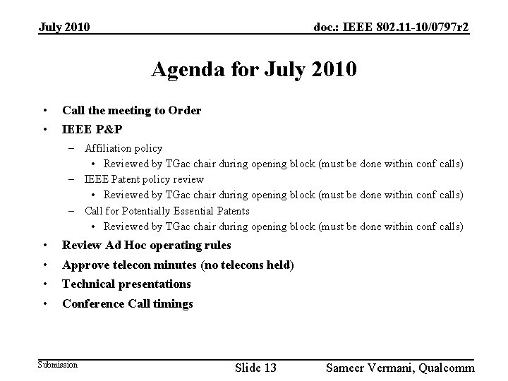 July 2010 doc. : IEEE 802. 11 -10/0797 r 2 Agenda for July 2010