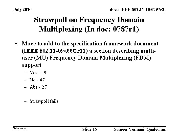 July 2010 doc. : IEEE 802. 11 -10/0797 r 2 Strawpoll on Frequency Domain