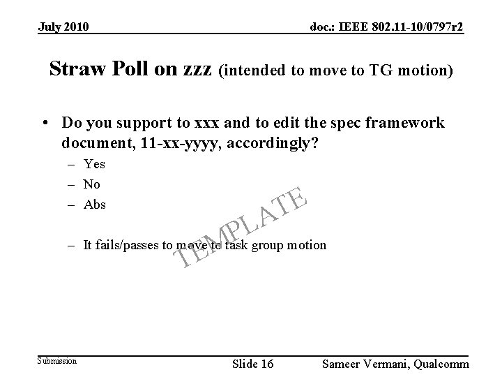 July 2010 doc. : IEEE 802. 11 -10/0797 r 2 Straw Poll on zzz