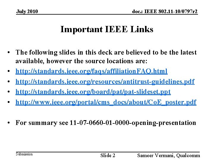 July 2010 doc. : IEEE 802. 11 -10/0797 r 2 Important IEEE Links •