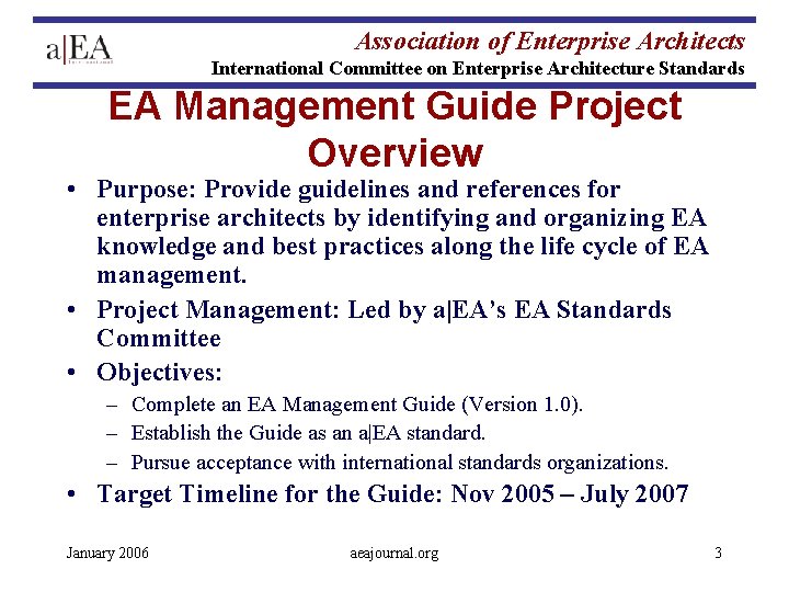Association of Enterprise Architects International Committee on Enterprise Architecture Standards EA Management Guide Project
