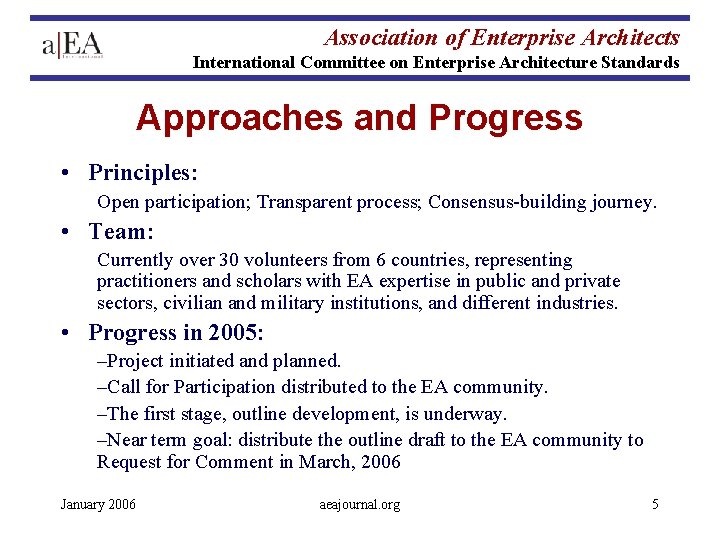 Association of Enterprise Architects International Committee on Enterprise Architecture Standards Approaches and Progress •